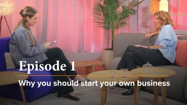 Episode 1 - Why you should start your own business (22 min)